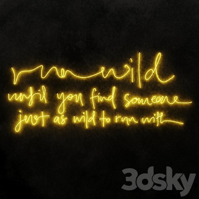 Run wild until you find someone Neon light