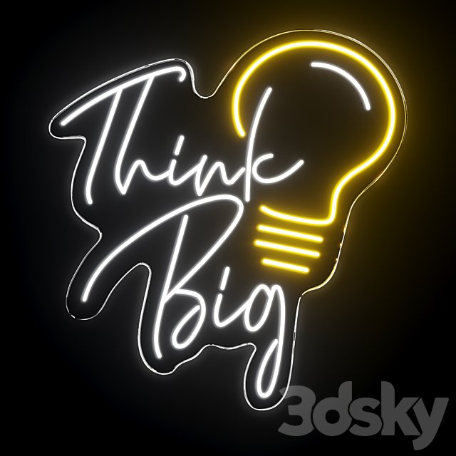 Think Big Neon Sign